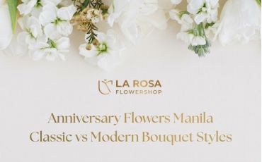 Anniversary Flowers Manila Classic vs Modern Bouquet Styles