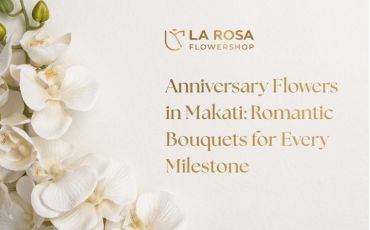 Anniversary Flowers in Makati: Romantic Bouquets for Every Milestone
