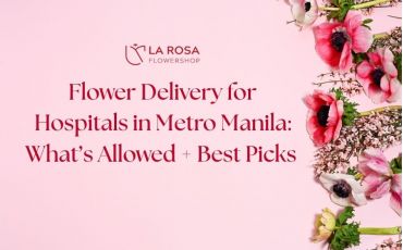Flower Delivery for Hospitals in Metro Manila: What’s Allowed + Best Picks