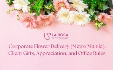 Corporate Flower Delivery Metro Manila: Client Gifts, Appreciation, and Office Rules